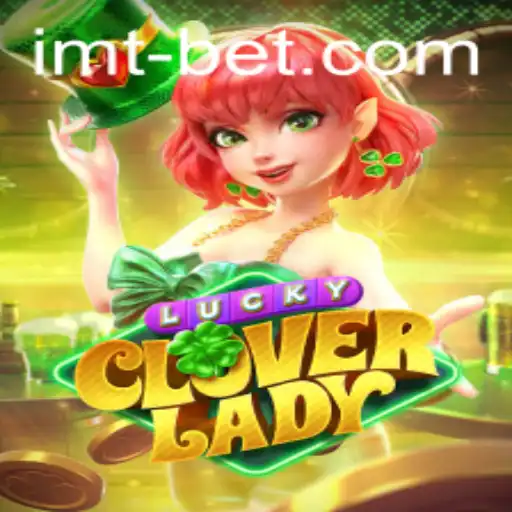 LuckyCloverLady: Discovering The Charm of New Adventures with Imtbet